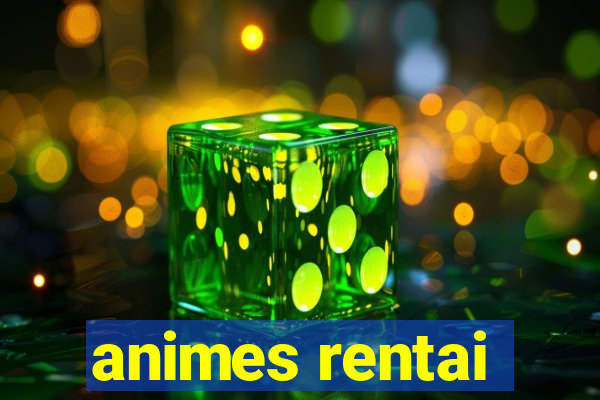 animes rentai